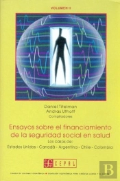 Ensayos Sobre El Financiamiento Dela Seguridad Social En Salud, Volumen Ii