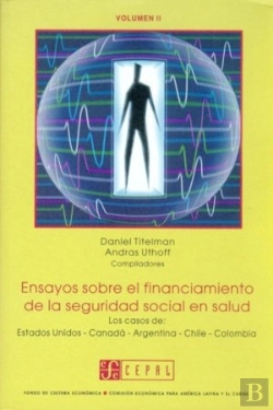 Bertrand.pt - Ensayos Sobre El Financiamiento Dela Seguridad Social En Salud, Volumen Ii