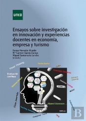 Ensayos Sobre Investigación En Innovación Y Experiencias Docentes En Economía, Empresa Y Turismo