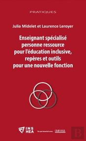 Enseignant Spécialisé Personne Ressource Pour L'Éducation Inclusive, Repères Et Outils Pour Une Nouvelle Fonction