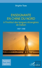 Enseignante En Chine Du Nord ; À L'Iinstitut Des Langues Étrangères De Dalian ; 1997-1998