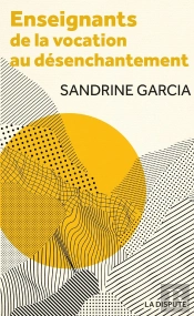 Enseignants : De La Vocation Au Désenchantement