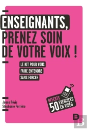 Enseignants, Prenez Soin De Votre Voix ! Le Kit Pour Vous Faire Entendre Sans Forcer