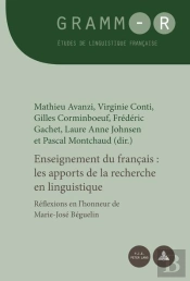 Enseignement Du Français : Les Apports De La Recherche En Linguistique : Réflexions En L'Honneur De Marie-José Béguelin