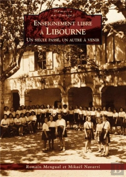 Bertrand.pt - Enseignement Libre À Libourne ; Un Siècle Passé, Un Autre À Venir