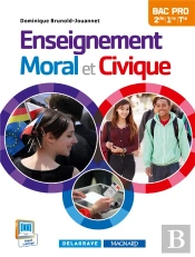 Enseignement Moral Et Civique ; 2de, 1re, Terminale Pac Pro ; Manuel De L'Élève