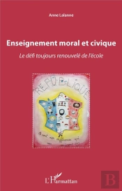 Enseignement Moral Et Civique ; Le Défi Toujours Renouvelé De L'École