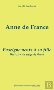 Enseignements À Sa Fille. Suivis De L'Histoire Du Siège De Brest