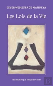 Enseignements De Maitreya ; Les Lois De La Vie