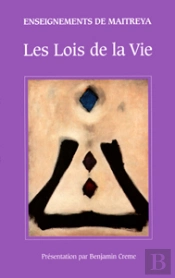 Enseignements De Maitreya ; Les Lois De La Vie