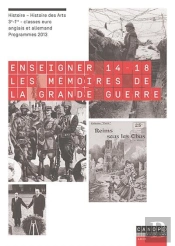 Enseigner 14-18 ; Les Mémoires De La Grande Guerre