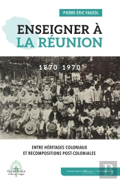 Enseigner À La Réunion À L'Époque Coloniale Et Post-Coloniale