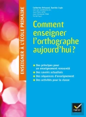 Enseigner À L'École L'Orthographe Aujourd'Hui ?