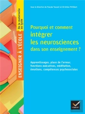 Enseigner À L'École Primaire : Pourquoi Et Comment Intégrer Les Neurosciences Dans Son Enseignement ? Apprentissages, Place De L'Erreur, Fonctions Exécutives, Méditation, Émotions, Compétences Psycho