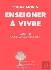 Enseigner A Vivre - Manifeste Pour Changer L'Education