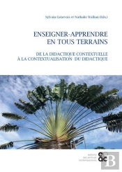 Enseigner-Apprendre En Tous Terrains : De La Didactique Contextuelle À La Contextualisation Du Didactique