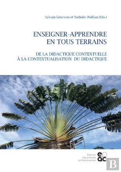 Bertrand.pt - Enseigner-Apprendre En Tous Terrains : De La Didactique Contextuelle À La Contextualisation Du Didactique