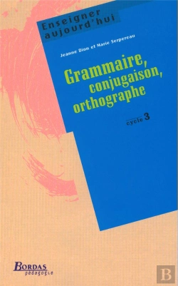 Bertrand.pt - Enseigner Aujourd'Hui ; Grammaire, Conjugaison, Orthographe ; Cycle 3
