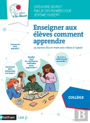 Enseigner Aux Élèves Comment Apprendre : 40 Séances Clés En Main : Collège