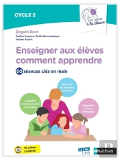 Enseigner Aux Élèves Comment Apprendre ; Cycle 2 ; 60 Séances Clés En Main