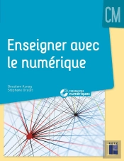 Enseigner Avec Le Numérique ; Cm ; Ressources Numériques