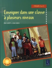 Enseigner Dans Une Classe À Plusieurs Niveaux ; Cycle 2 Et 3