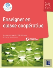 Enseigner En Classe Coopérative : Cycles 2 Et 3 + Ressources Numériques (Édition 2021)
