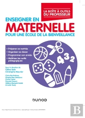 Enseigner En Maternelle ; Pour Une École De La Bienveillance
