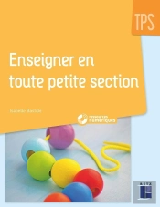 Enseigner En Toute Petite Section ; Tps