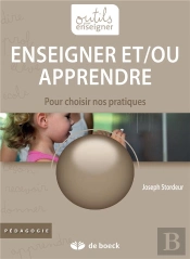 Enseigner Et/Ou Apprendre ; Pour Choisir Nos Pratiques