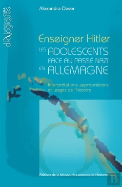 Bertrand.pt - Enseigner Hitler ; Les Adolescents Face Au Passé Nazi En Allemagne