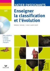 Enseigner La Classification Et L'Évolution ; Cd Rom Et Livre Du Professeur