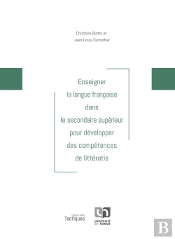 Bertrand.pt - Enseigner La Langue Française Dans Le Secondaire Supérieur Pour Développer Des Compétences De Littératie