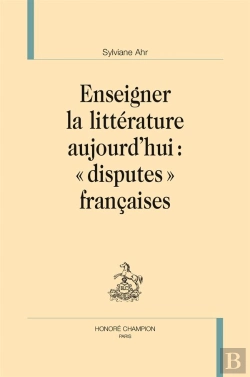 Bertrand.pt - Enseigner La Littérature Aujourd'Hui : « Disputes Françaises »