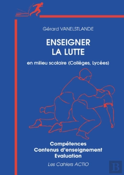 Bertrand.pt - Enseigner La Lutte En Milieu Scolaire, Collége Et Lycée