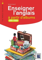 Enseigner L'Anglais À Partir D'Albums ; Ce1, Ce2 (Édition 2020)