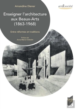 Bertrand.pt - Enseigner L'Architecture Aux Beaux-Arts (1863-1968) : Entre Réformes Et Traditions