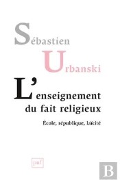 Enseigner Le Fait Religieux ; École, République, Laïcité