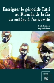 Enseigner Le Génocide Des Tutsi De La Fin Du Collège À L'Université