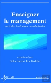 Enseigner Le Management : Méthodes, Institutions, Mondialisation