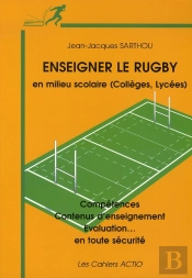 Enseigner Le Rugby En Milieu Scolaire (Collège-Lycée) Compétences, Contenus D'Enseignement, Évaluation