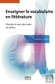 Enseigner Le Vocabulaire En Littérature : Discuter Le Sens Des Mots Au Cycle 3