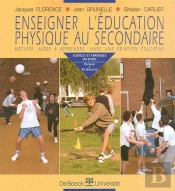 Enseigner L'Éducation Physique Au Secondaire : Motiver, Aider À Apprendre, Vivre Une Relation Éducative