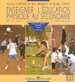 Bertrand.pt - Enseigner L'Éducation Physique Au Secondaire : Motiver, Aider À Apprendre, Vivre Une Relation Éducative
