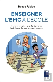 Enseigner L'Emc À L'École : Former Les Citoyens De Demain : Histoire, Enjeux Et Apprentissages (Édition 2023)