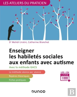 Bertrand.pt - Enseigner Les Habiletés Sociales Aux Enfants Avec Autisme ; Avec La Méthode G.A.C.S.
