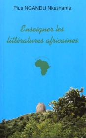 Enseigner Les Litteratures Africaines : Aux Origines De La Négritude