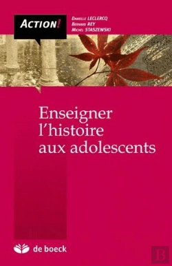Bertrand.pt - Enseigner L'Histoire Aux Adolescents ; Démarche Socio-Constructiviste (2e Édition)