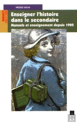 Bertrand.pt - Enseigner L'Histoire Dans Le Secondaire ; Manuels Et Enseignement Depuis 1902