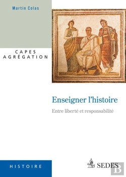 Bertrand.pt - Enseigner L'Histoire ; De La Condition D'Étudiant Au Métier D'Enseignant